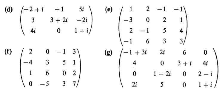 |-2 + i
(e)
(d)
5i
-1
- 2i
3 + 2i
1 + i
4i
-1
5
4
6
3/
-1
0 -1 3
(f)
(-1 + 3i
(g)
2i
4
3 + i
4i
1 6
1 – 2i
2 – i
3 7/
-5
1 +i
2i
5
3.
3.
2.
3.
3.
2.
4-
