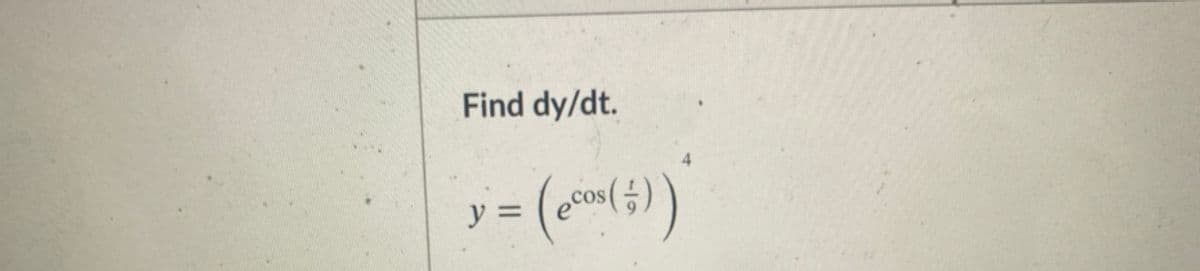 Find dy/dt.
y =
