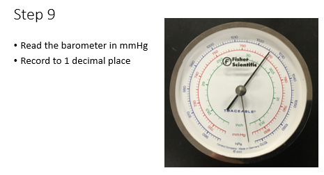 Step 9
• Read the barometer in mmHg
• Record to 1 decimal place
780
Fishet
Scientifie
nch
