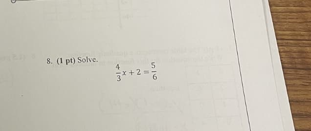 8. (1 pt) Solve.
4
x+2
31
