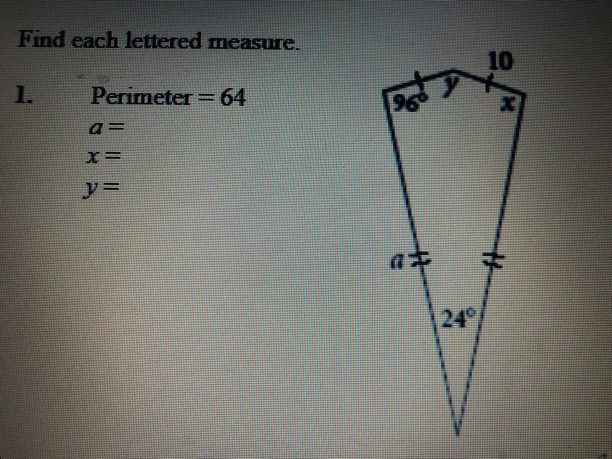 Find each lettered measure.
10
1.
Perimeter=64
G本
24
