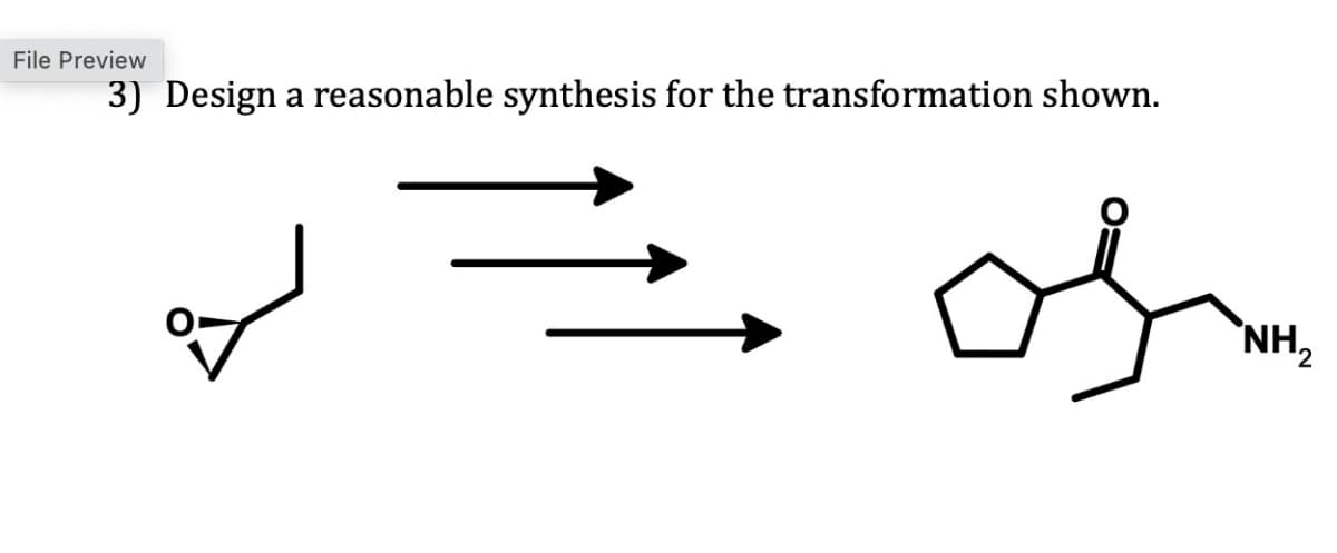 3) Design a reasonable synthesis for the transformation shown.
File Preview
NH₂