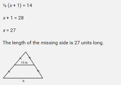 ½ (x+ 1) = 14
x+1 = 28
x = 27
The length of the missing side is 27 units long.
14 in

