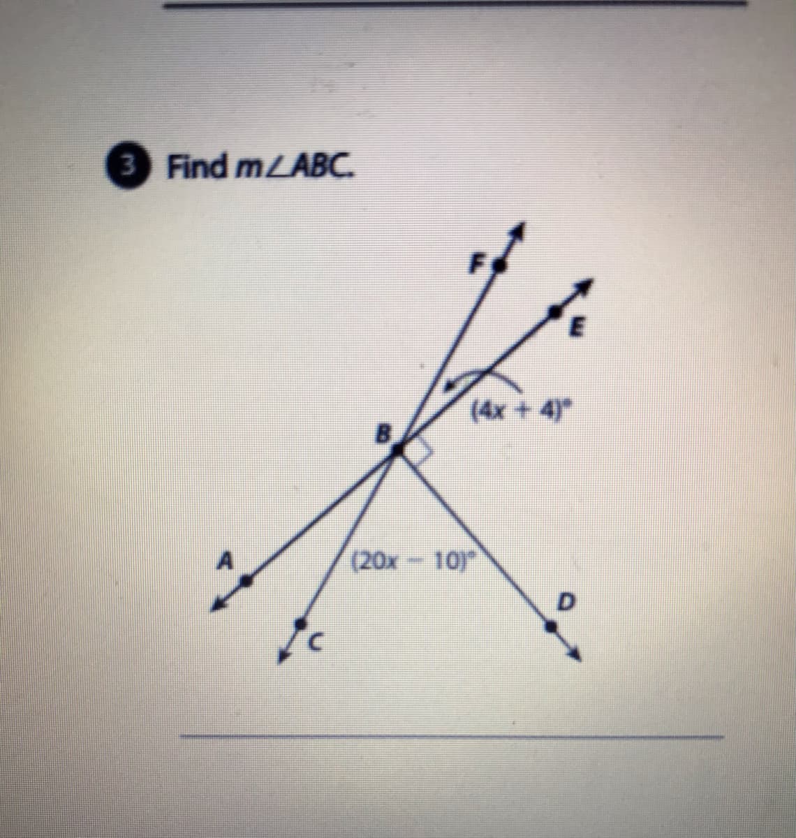 3 Find mLABC.
(4x+ 4)*
(20x 10)
