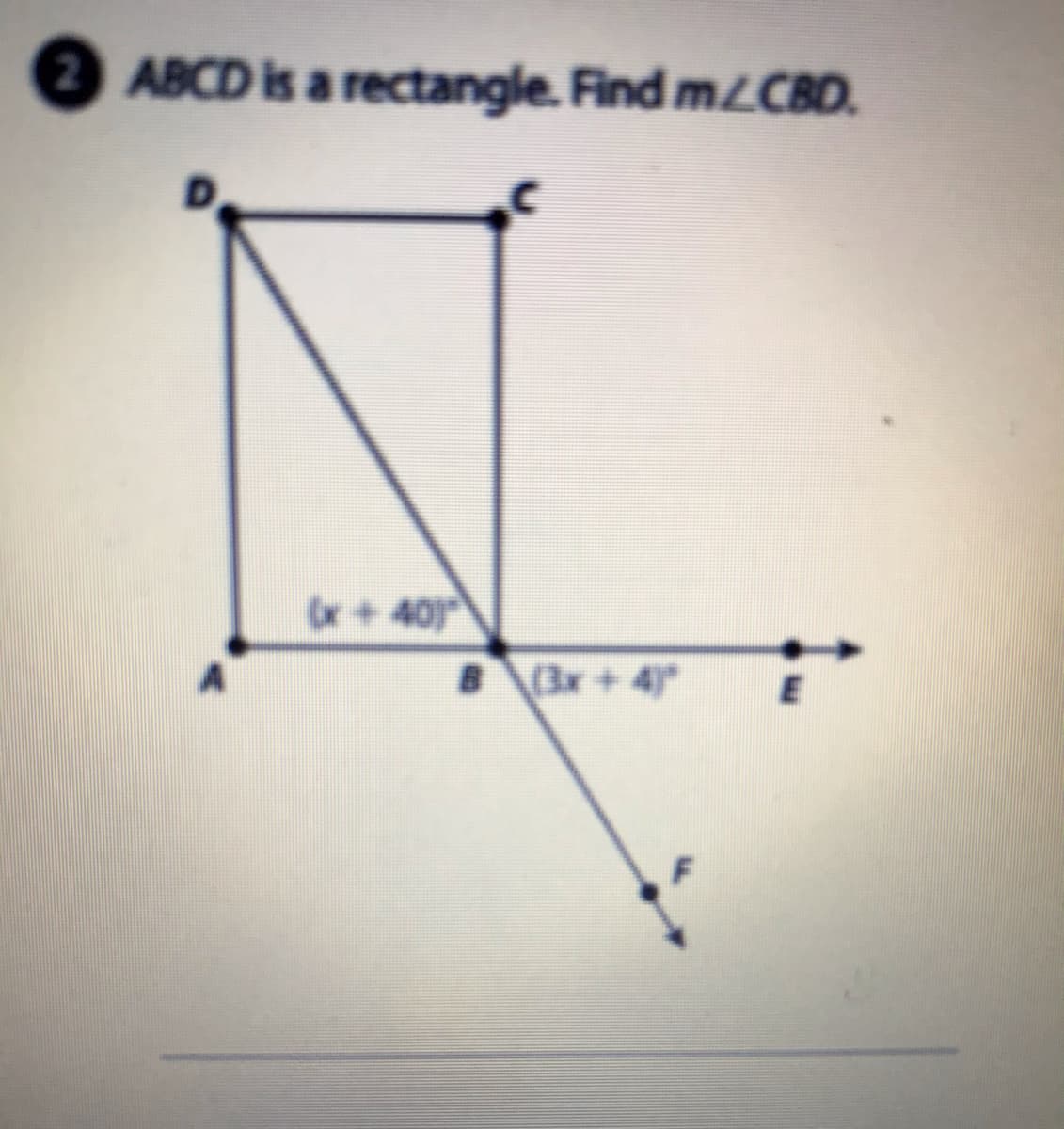 2ABCD is a rectangle. Find mLCBD.
x+40)
BBx + 4)*
