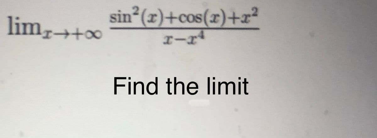 sin²(x)+cos(x)+²
lim→+∞
Find the limit
