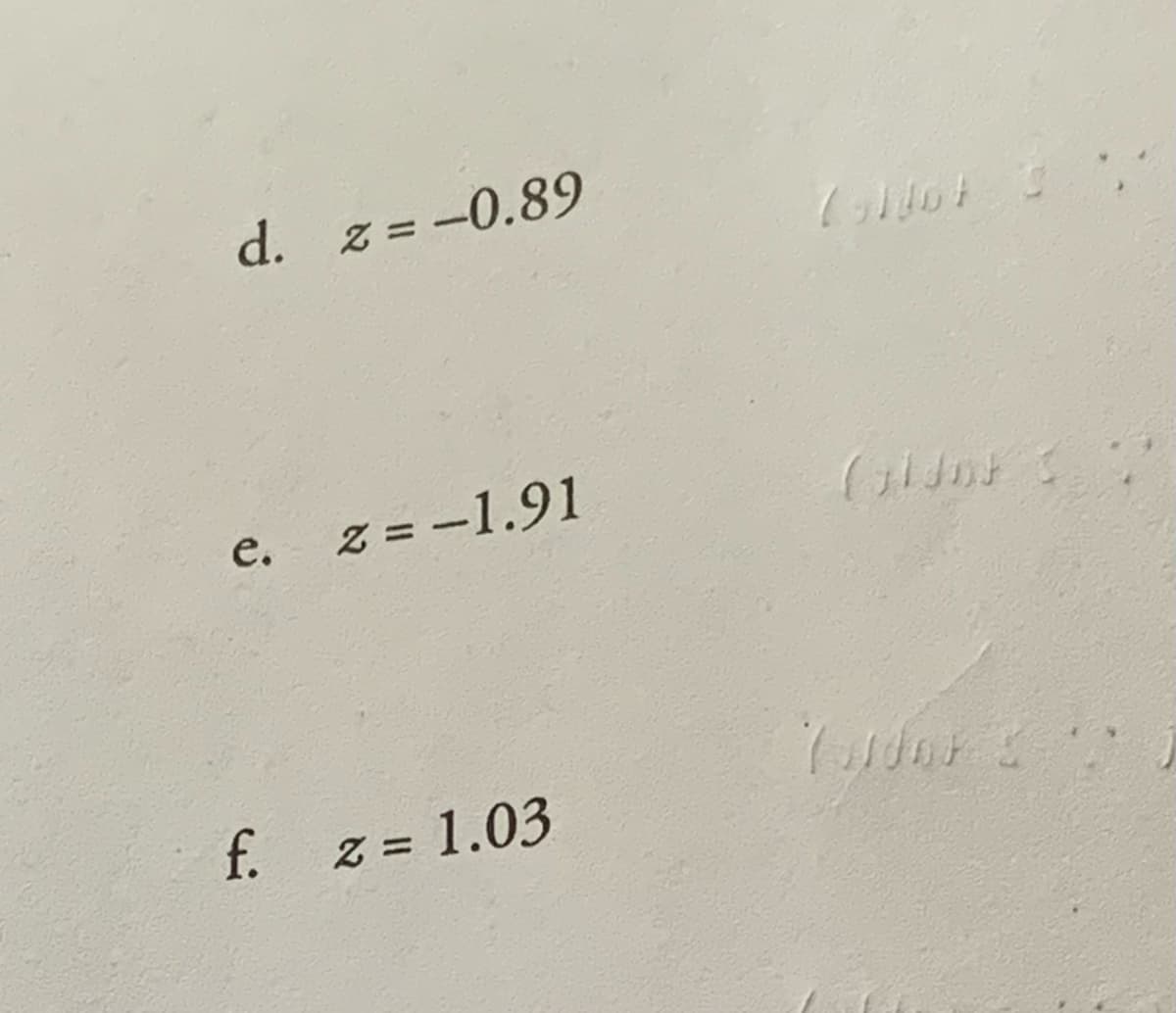 d. z = -0.89
z = -1.91
е.
f. z = 1.03
