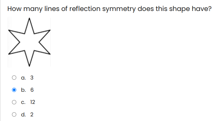 How many lines of reflection symmetry does this shape have?
а. 3
b. 6
C.
12
O d. 2
