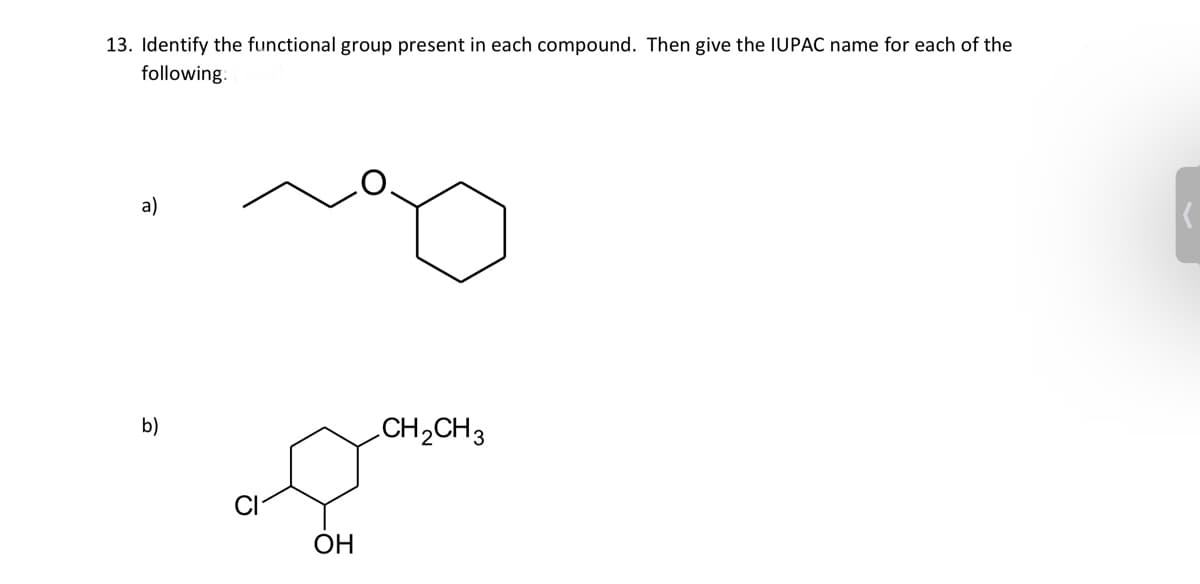 13. Identify the functional group present in each compound. Then give the IUPAC name for each of the
following:
a)
b)
OH
CH₂CH3