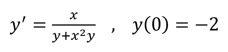 y'
||
=
X
y+x²y
y(0) = −2
