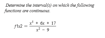 Determine the interval(s) on which the following
functions are continuous.
x + óx + 17
flx2 =
x² - 9
