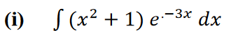 (i) J(x2 + 1) е-3* dx
+ 1) е:-З*
