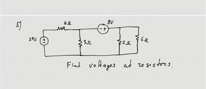 s)
21U
2 32
Find voltages at resistors.
