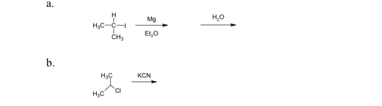 а.
Mg
H,0
H3C-
ČH3
Et,0
b.
H3C
KCN
H3C
