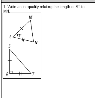 1. Write an inequality relating the length of ST to
MN.
M
57°
R
T
