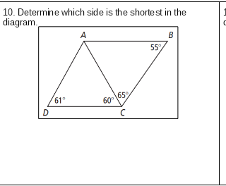 10. Determine which side is the shorte st in the
diagram.
A
B
55"
61°
65%
60
D
