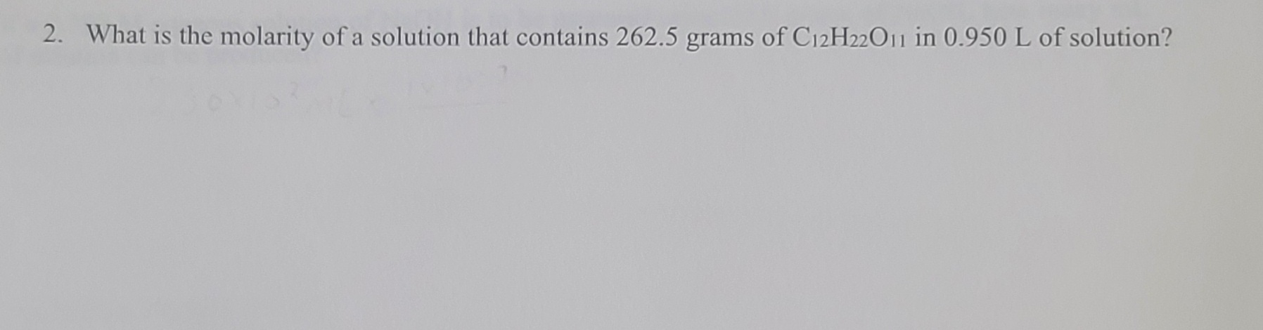 What is the molarity of a solution that contains 262.5 grams of C12H22O11 in 0.950 L of solution?
