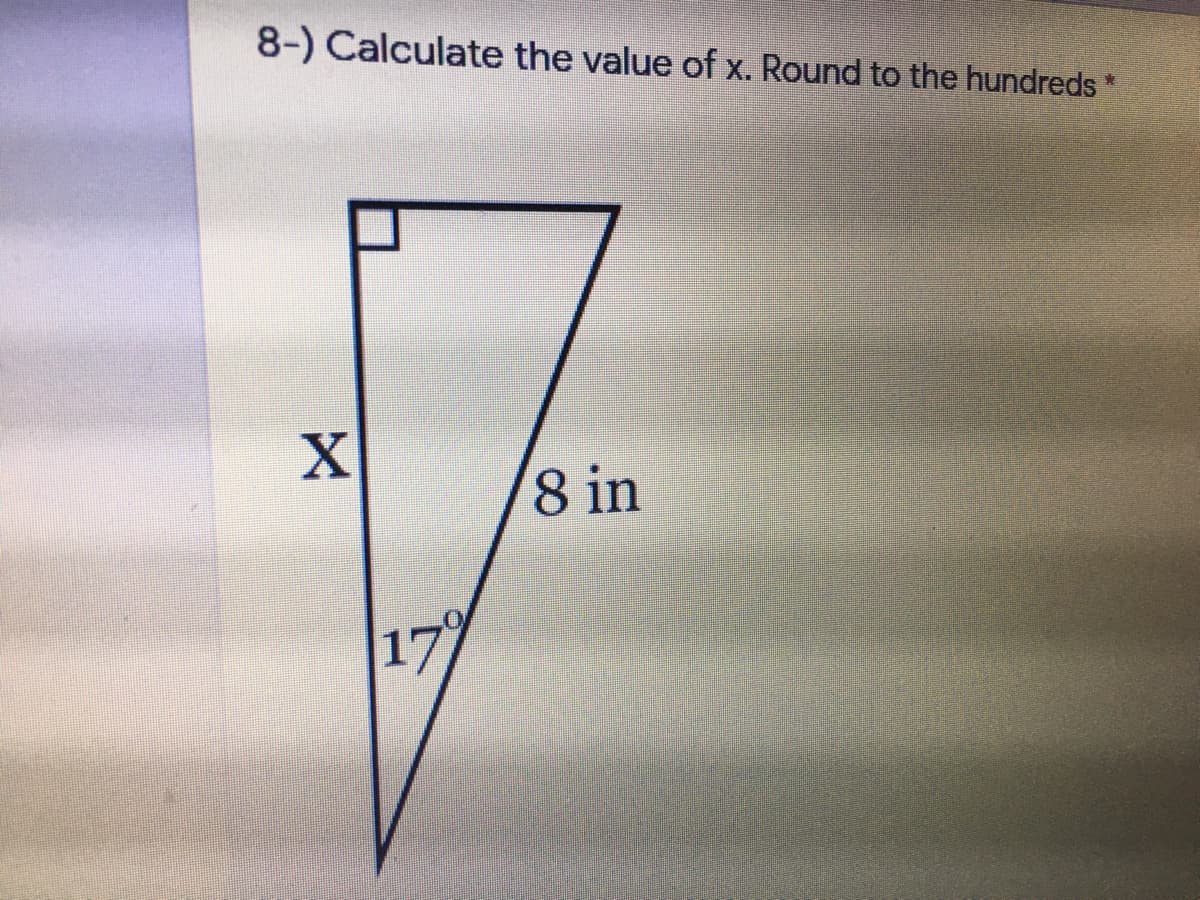 8-) Calculate the value of x. Round to the hundreds *
X
8 in
179
