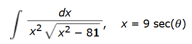 /
dx
x²√√x² - 81
x = 9 sec(0)