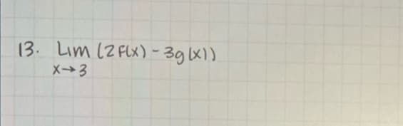 13. Lim (2 Flx) - 3g(x))
X-3