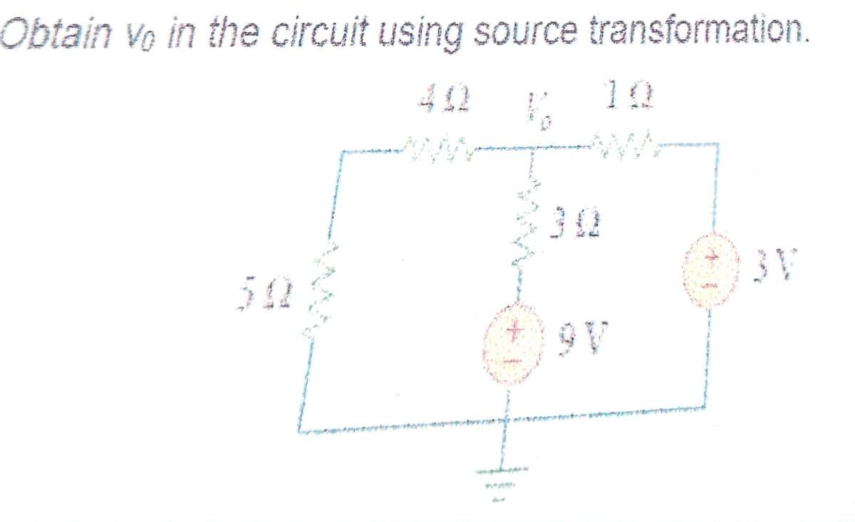 Obtain vo in the circuit using source transformation.
412
10
312
3V
9V
