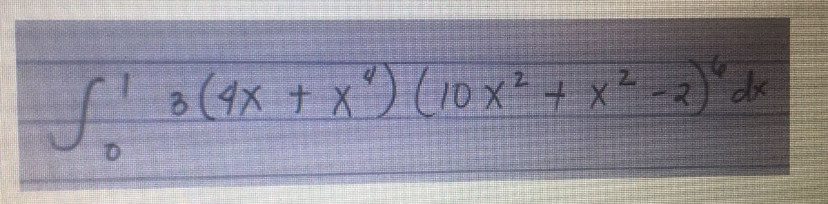 f'o(9x + x)
(4x ナX
) (10x²+ x²-3) de
