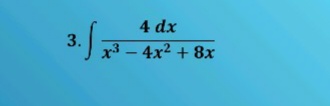 4 dx
3. x3 – 4x2 + 8x

