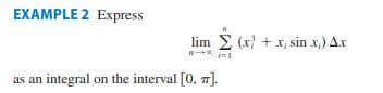 EXAMPLE 2 Express
lim E (x} + x, sin x,) Ax
as an integral on the interval [0, 7).
