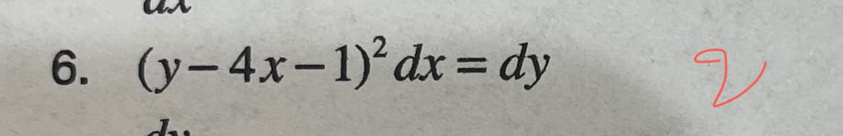 6. (y-4x-1) dx = dy
2.
