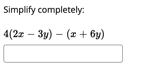 Simplify completely:
4(2г — Зу) — ( + 6у)
-
