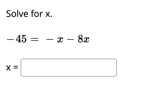 Solve for x.
-45
- x
— х — 8х
X =
