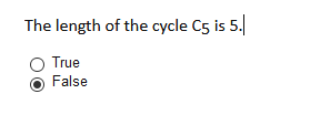 The length of the cycle C5 is 5.
True
False
