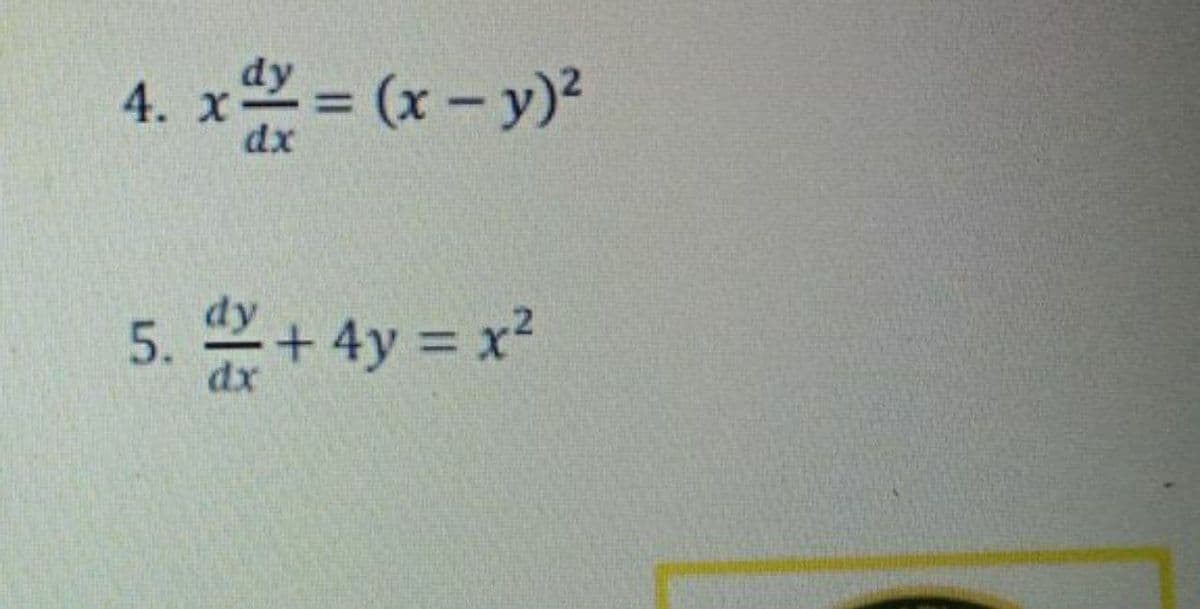 4. x
(x-y)²
%3D
dx
5. + 4y = x?
dx
