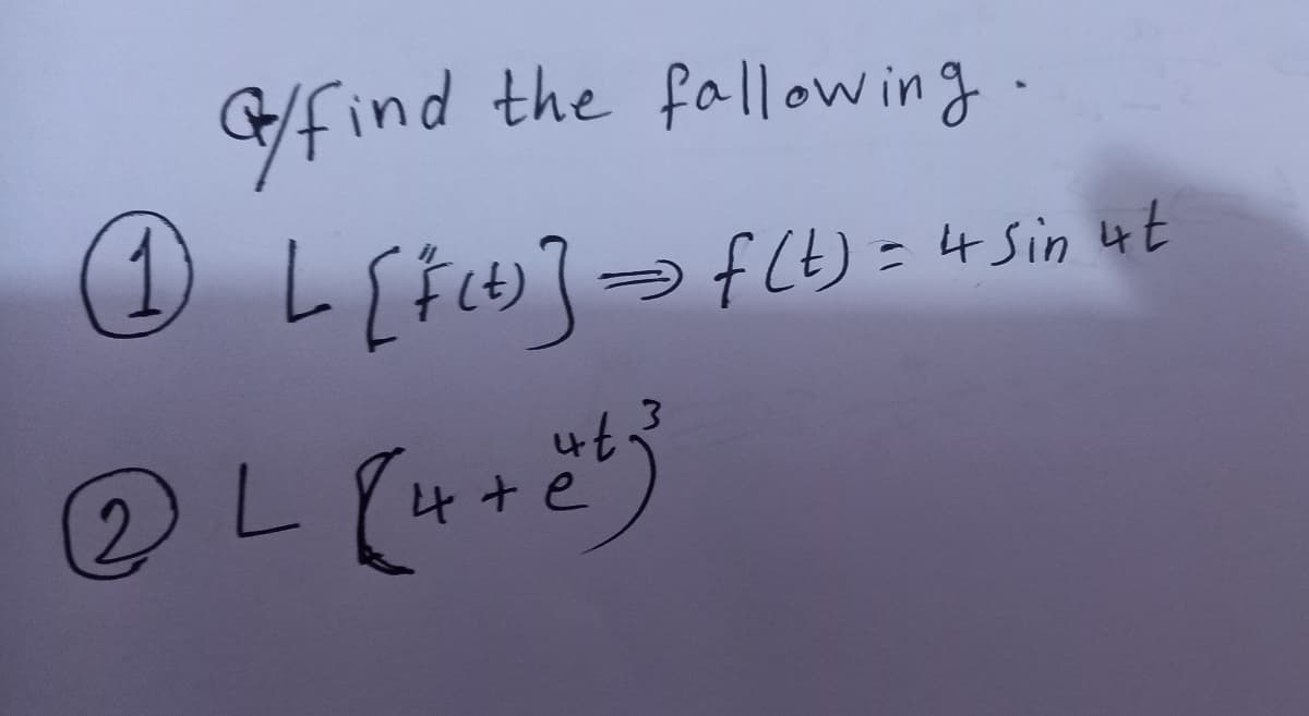 G/find the fallowing.
4 Sin 4t
%3D
(2L
