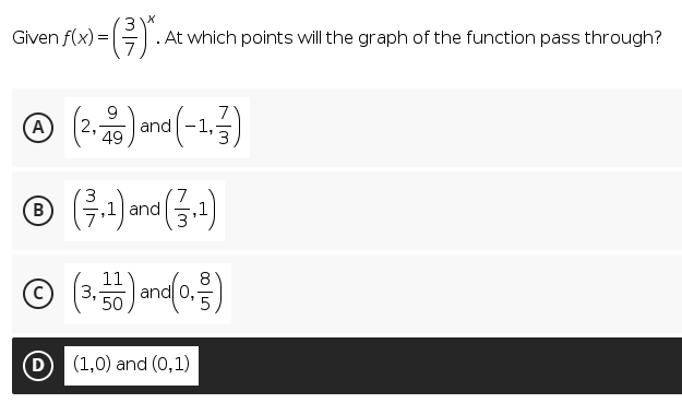 Given f(x) =
. At which points will the graph of the function pass through?
O (2) ona (-1,)
9.
and
49
7
A
B
3
,1 and
,1
(r):
11
8
3,
and 0,
50
5
D
(1,0) and (0,1)
