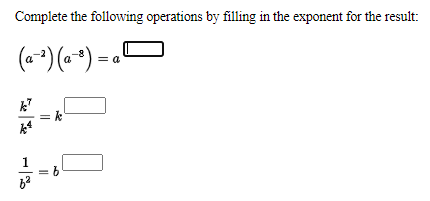 Complete the following operations by filling in the exponent for the result:
(a *) (~*) =
||
