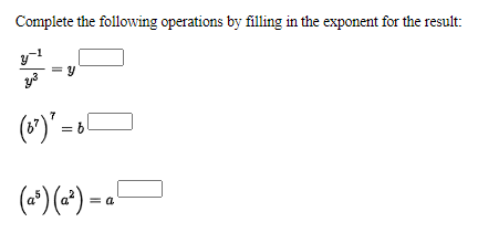 Complete the following operations by filling in the exponent for the result:
(8)
(v)
= b
(*)(*) - --
