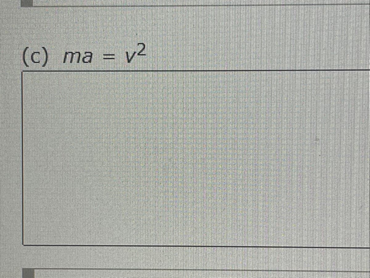 (c) ma = v2