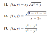 15. f(x, y) = xy x² + y
9
16. f(х, у) —
– x² – y²
х+ 2у
17. f(x, y)
x² + y?
x - y?
