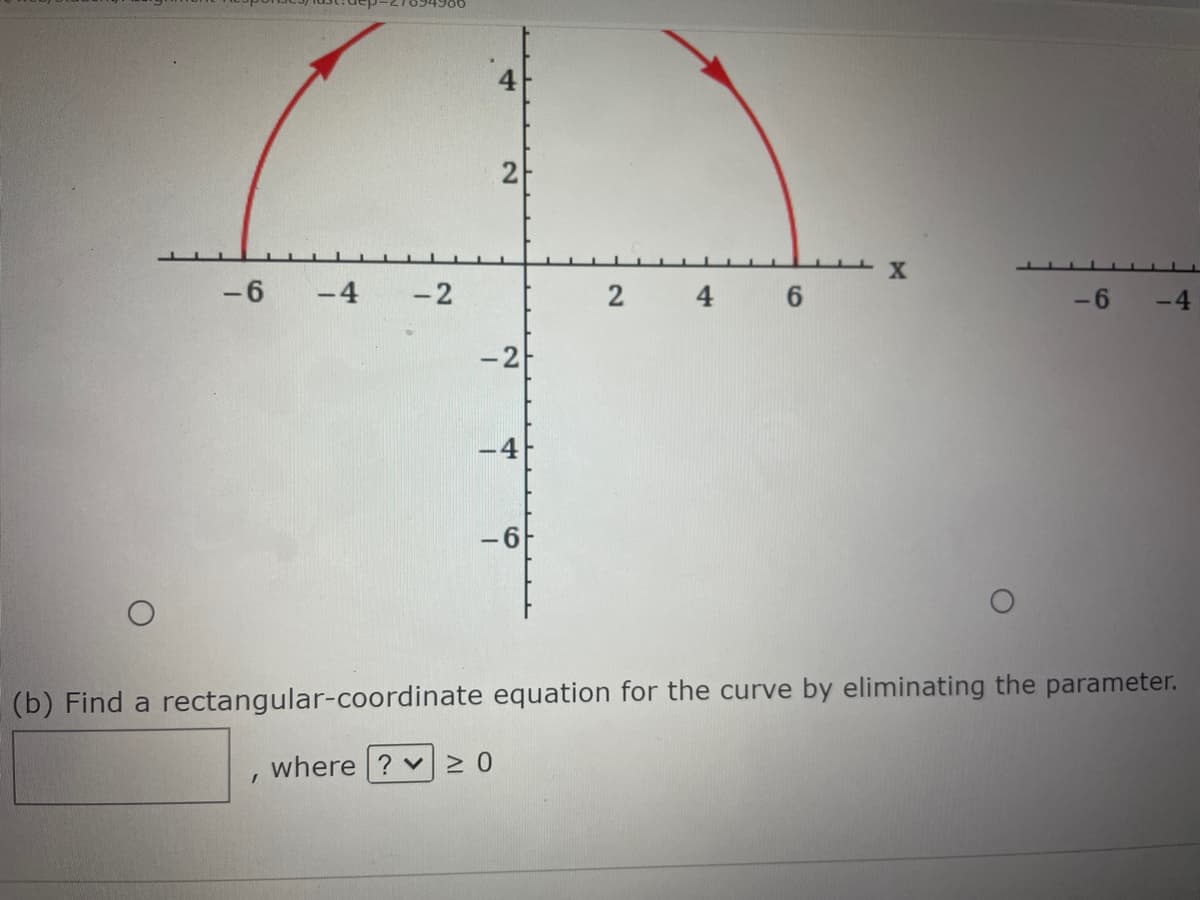 2
-6
-4
-2
2 4 6
-6
-4
-4
-6
(b) Find a rectangular-coordinate equation for the curve by eliminating the parameter.
where ? v2 0
2.
