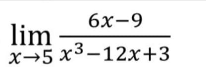 бх-9
lim
х-5 х3-12x+3
