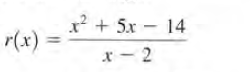 x? + 5x - 14
r(x)
x - 2
