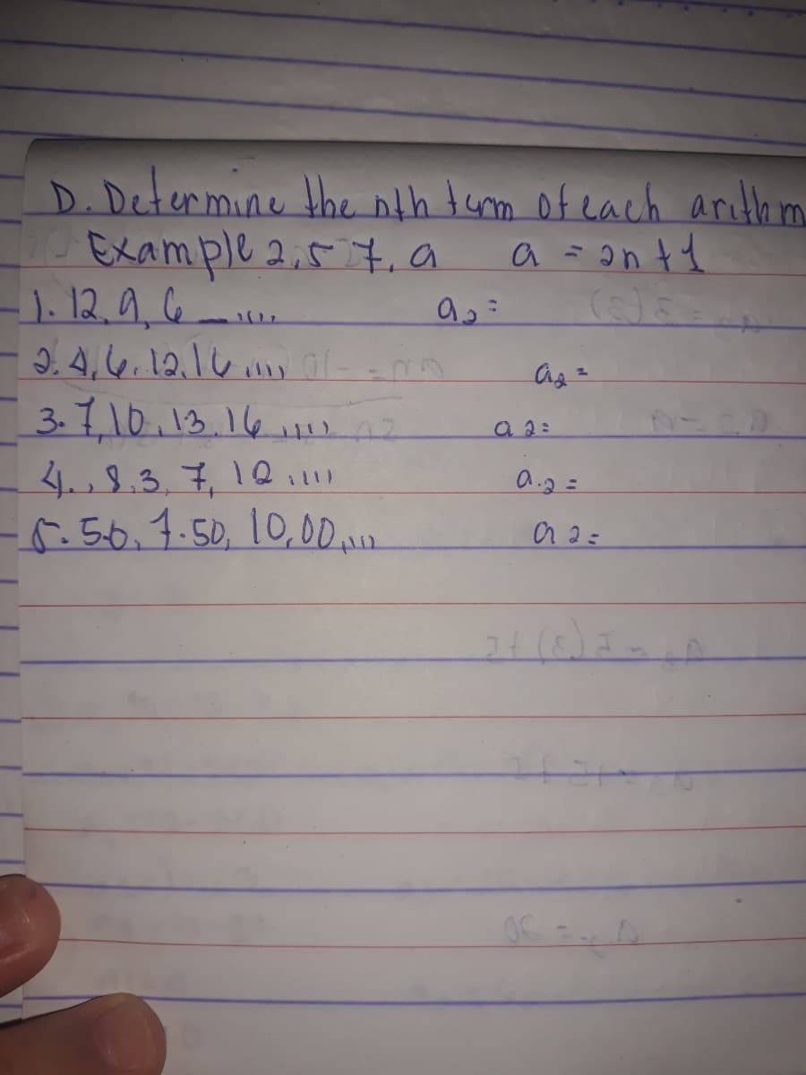 D. Determine the nth tum ofeach anthm
Example 2.57.a
). 12.9.6 .
a = on tt
3.7,10.13.16 2
a2:
4,8.3.710.1"
5.5.6.7.50,10,00.n.
a.2 =
