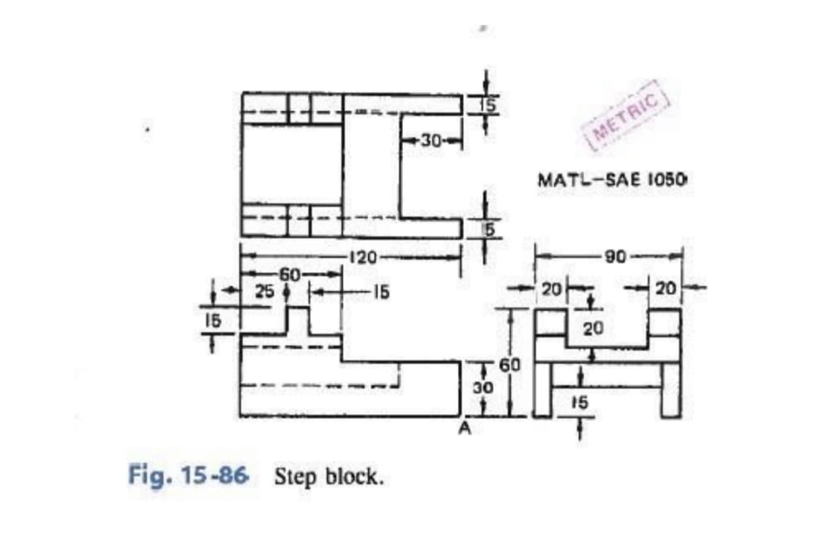 16
-120-
-15
Fig. 15-86 Step block.
-30-
30
MATL-SAE 1050
20
METRIC
15
-90
20
20