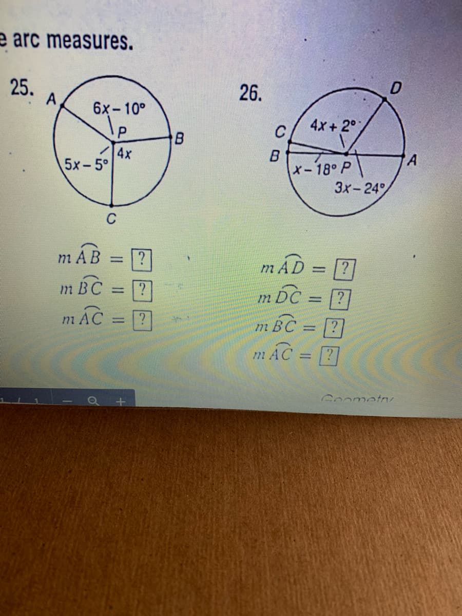 e arc measures.
25.
A
26.
6x-10°
4x+ 2°
4x
5x-5°
B
x-18° P
3x-24
m AB
mAD
m BC
m DC
ni
6.
mBC
2]
mAC =
Coometn/
Il
