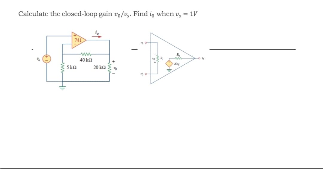 Calculate the closed-loop gain vo/vs. Find io when v, = 1V
741
-
R,
ww
40 kQ
Aug
5 kQ
20 Ω
