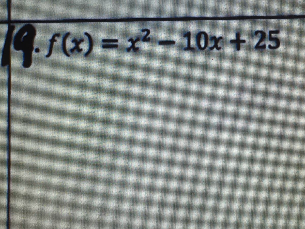 14 f(x) = x2-10x+ 25

