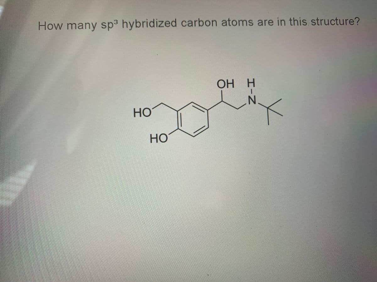 How many sp3 hybridized carbon atoms are in this structure?
ОН Н
HO
но
HIN
