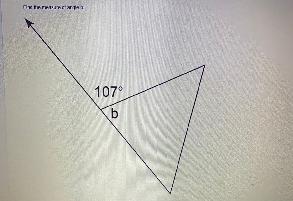 Find the measure of angle b.
107°
