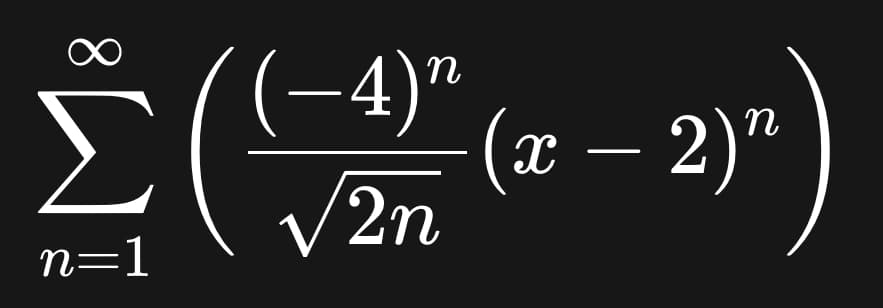 Σ
(-4)"
(т — 2)"
2n
V
n=1
